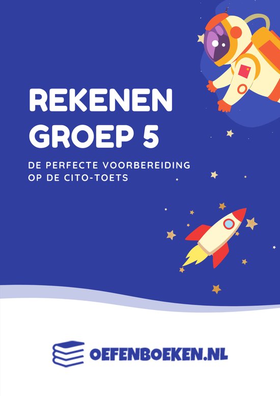 Groep 5 Rekenen - Cito - Oefenboek - Gegarandeerd betere schoolresultaten - Plussommen - Minsommen - Redactiesommen - Verhaaltjessommen - Oefenboeken.nl