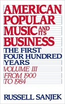 American Popular Music and its Business: Volume III