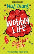 The Exploding Life of Scarlett Fife-The Wobbly Life of Scarlett Fife