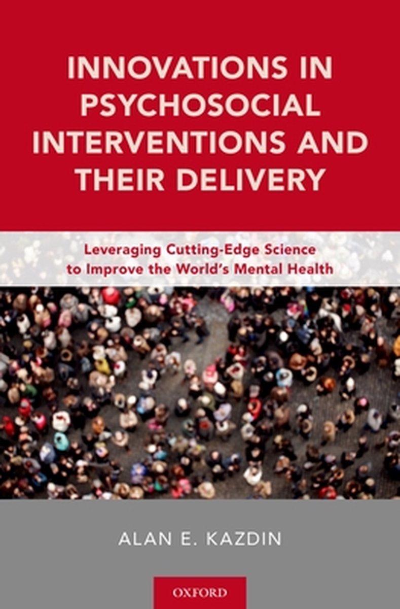 Innovations in Psychosocial Interventions and Their Delivery - Alan E. Kazdin