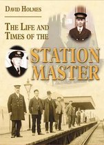 The Life and Times of the Stationmaster