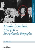 Zivilisationen Und Geschichte / Civilizations and History /- Manfred Gerlach, LDP(D) - Eine politische Biographie