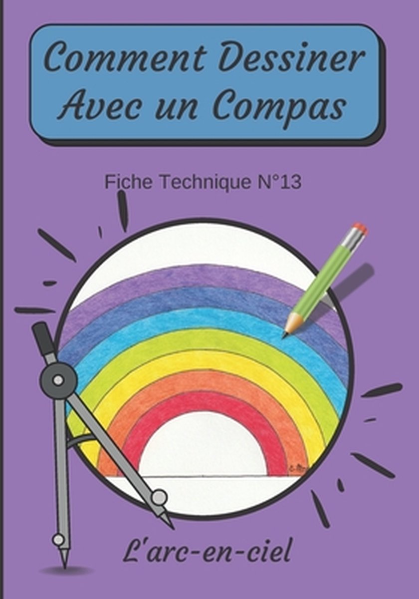 Comment Dessiner Avec Un Compas Fiche Technique N°8 Des cercles: Apprendre  à Dessiner Pour Enfants de 6 ans Dessin Au Compas (Paperback)