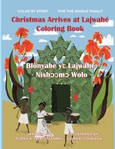 Nuggets to Keep/Le Oto Jwetrii- Christmas Arrives at Lajwahé Coloring Book/ Blonyabe Yɛ Lajwahe Nishᴐᴐmᴐ Wolo