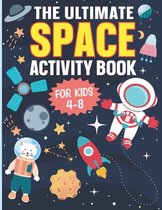 The Ultimate Space Activity Book For Kids