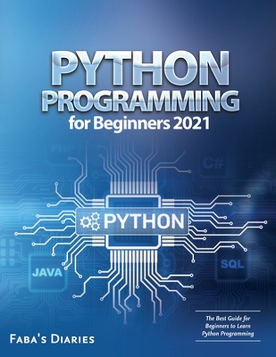 Python Programming for Beginners 2021 | 9791280762306 | Faba's Diaries ...