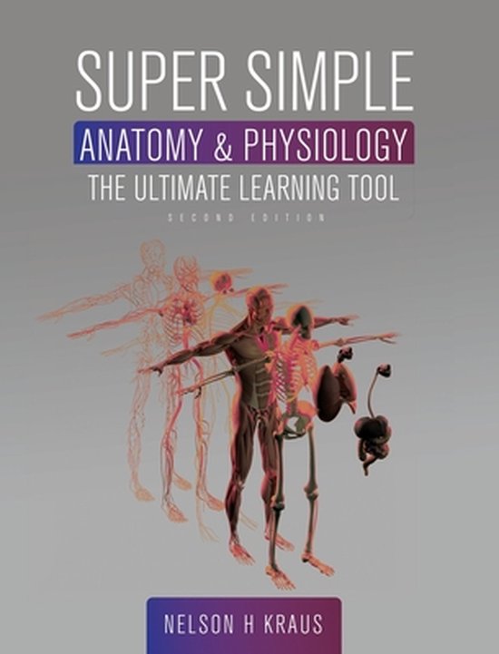Couverture du livre : 'Super Simple Anatomy & Physiology, The Ultimate Learning Tool', avec des figures anatomiques.
