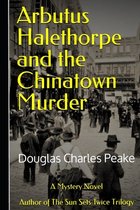 Arbutus Halethorpe and the Chinatown Murder