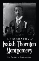 A Biography of Isaiah Thornton Montgomery