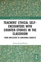 Studies in Curriculum Theory Series - Teachers’ Ethical Self-Encounters with Counter-Stories in the Classroom