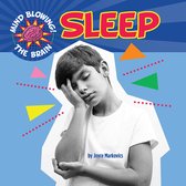 Mind Blowing! the Brain- Sleep