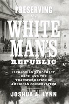 A Nation Divided- Preserving the White Man's Republic