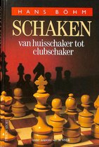 Schaken Van Huisschaker Tot Clubschaker