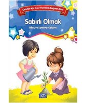 Çocuklar İçin Kısa Hikayelerle Değerler Dizisi Sabırlı