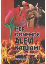 Her Dönemde Alevi Katliamı