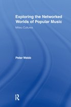 Routledge Advances in Sociology - Exploring the Networked Worlds of Popular Music