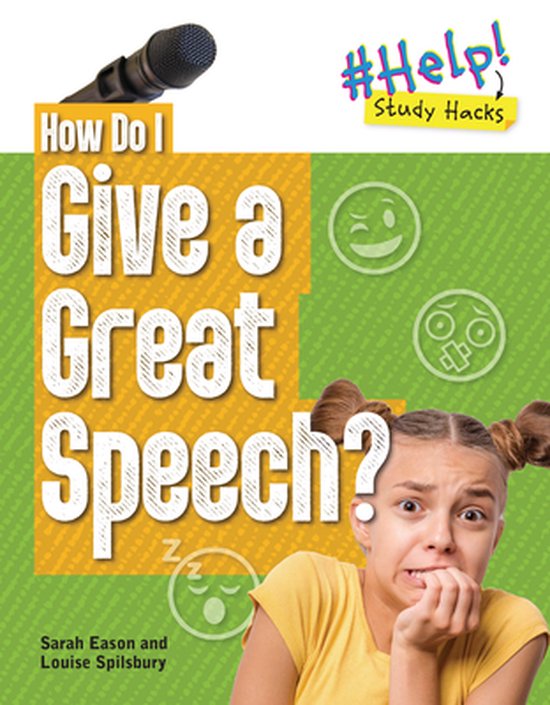Help! Study Hacks- How Do I Give a Great Speech? - cover