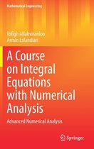 A Course on Integral Equations with Numerical Analysis