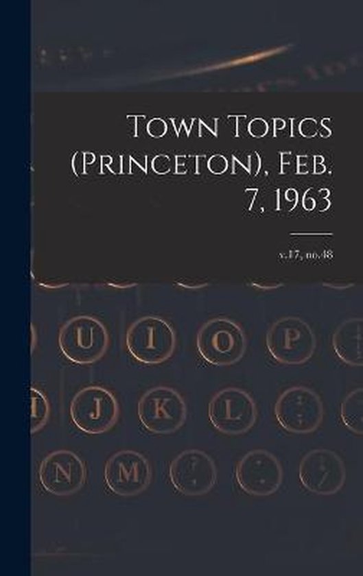 Town Topics (Princeton), Feb. 7, 1963; v.17, no.48 - cover