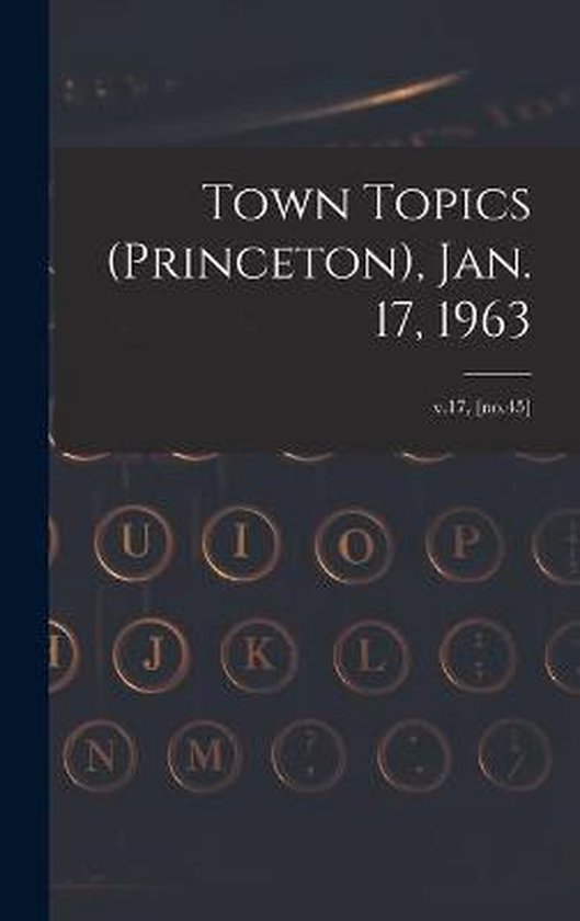 Town Topics (Princeton), Jan. 17, 1963; v.17, [no.45] - cover