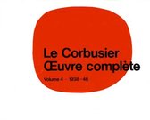 Le Corbusier - OEuvre complete Volume 4: 1938-1946: Volume 4
