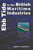 Exeter Maritime Studies- Ebb Tide in the British Maritime Industries