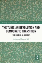 Routledge Studies in Middle Eastern Democratization and Government - The Tunisian Revolution and Democratic Transition