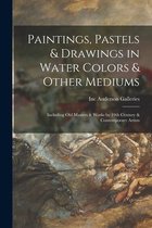 Paintings, Pastels & Drawings in Water Colors & Other Mediums