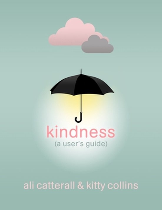 Kindness (A User's Guide) - cover