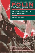 Polin: Studies in Polish Jewry Volume 17: The Shtetl