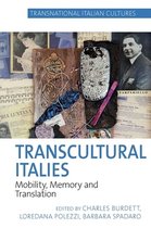 Transcultural Italies: Mobility, Memory and Translation