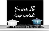 Spatscherm keuken 100x65 cm - Kookplaat achterwand Quotes - Cocktail - You cook, I'll drink cocktails - Spreuken - Koken - Muurbeschermer - Spatwand fornuis - Hoogwaardig aluminium