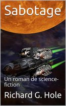 Science-fiction et fantastique 3 - Sabotage: Un Roman de Science-Fiction
