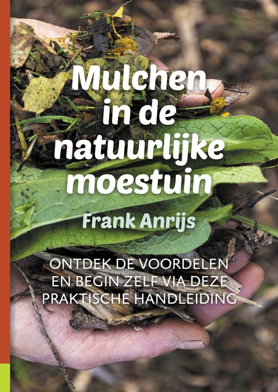 Boek cover Mulchen in de natuurlijke moestuin van Frank Anrijs (Paperback)