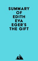 Summary of Edith Eva Eger's The Gift