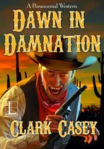 A Paranormal Western- Dawn in Damnation