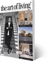 The Art of Living - Magazine - Nederland editie 2 2022 - Tijdschrift voor luxe wonen - Interieur, kunst, architectuur, tuinen en gastronomie.