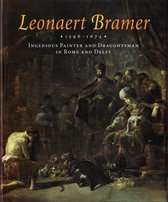 Leonard Bramer - Ingenious Painter and Draughtsman in Rome and Delft