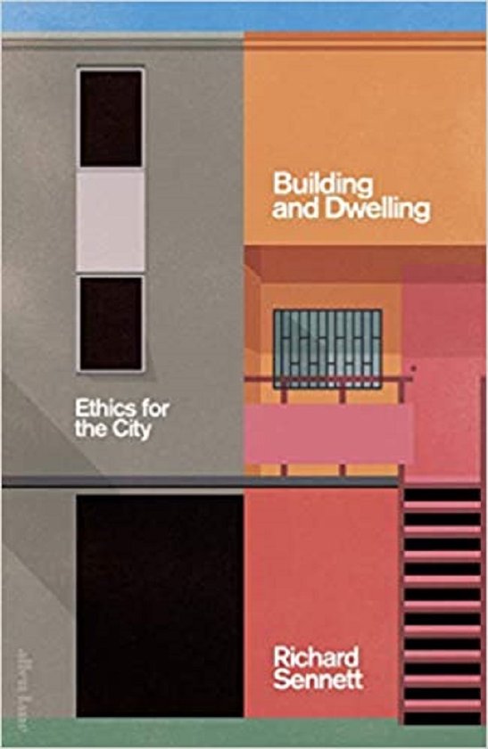Couverture de livre intitulée Building and Dwelling Ethics for the City par Richard Sennet. Représentation abstraite de bâtiments en orange, rose et gris.