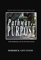 Abundant Truth International's Devotional Series - Pathway to Purpose (Volume III): Daily Meditations for the Christian Journey