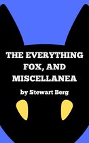 The Everything Fox, and Miscellanea