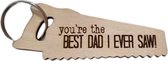 Sleutelhanger - Zaag - The Best Dad I Ever Saw - Hout - Bruin - Voor Vaderdag - Liefste Papa