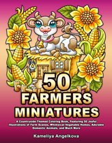 50 Farmers Miniatures Coloring Book - Kameliya Angelkova - Kleurboek voor volwassenen