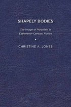 Studies in Seventeenth- and Eighteenth-Century Art and Culture - Shapely Bodies