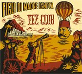 Figli Di Madre Ignota - Fez Club (CD)