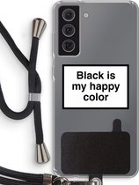 Hoesje met koord geschikt voor Samsung Galaxy S21 FE hoesje met Koord - Black is my happy color - Telefoonhoesje met Zwart Koord - Bescherming aan alle Kanten en Over de Schermrand