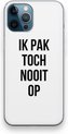 Ik pak nooit op