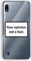 Hoesje geschikt voor Samsung Galaxy A10 hoesje - Your opinion - Soft Cover Telefoonhoesje - Bescherming aan alle Kanten en Schermrand