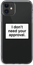 Case Company® - Hoesje geschikt voor iPhone 11 hoesje - Don't need approval - Soft Cover Telefoonhoesje - Bescherming aan alle Kanten en Schermrand