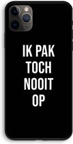 Case Company® - Hoesje geschikt voor iPhone 11 Pro hoesje - Ik pak nooit op - Zwart - Biologisch Afbreekbaar Telefoonhoesje - Bescherming alle Kanten en Schermrand